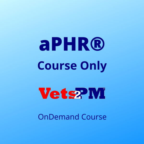 Vets2PM Associate Professional in Human Resources (aPHR) Boot Camp Plus